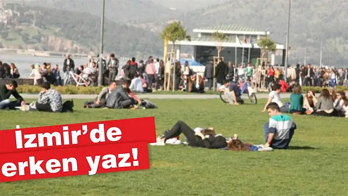 İzmir'de erken yaz!