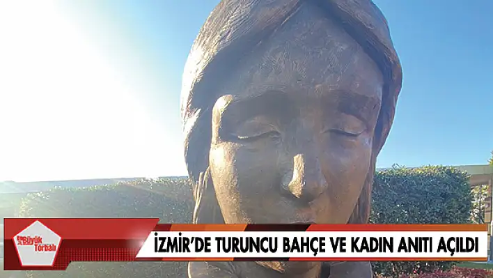 İzmir'de Turuncu Bahçe ve Kadın Anıtı açıldı