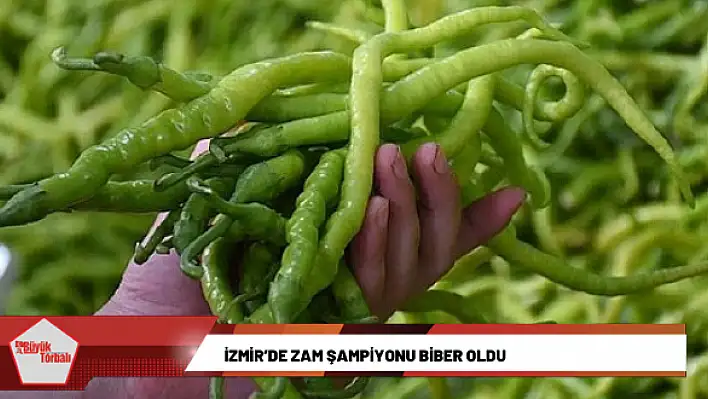 İzmir'de zam şampiyonu biber oldu