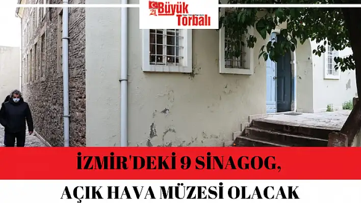 İzmir’deki 9 sinagog, açık hava müzesi olarak ziyarete açılacak