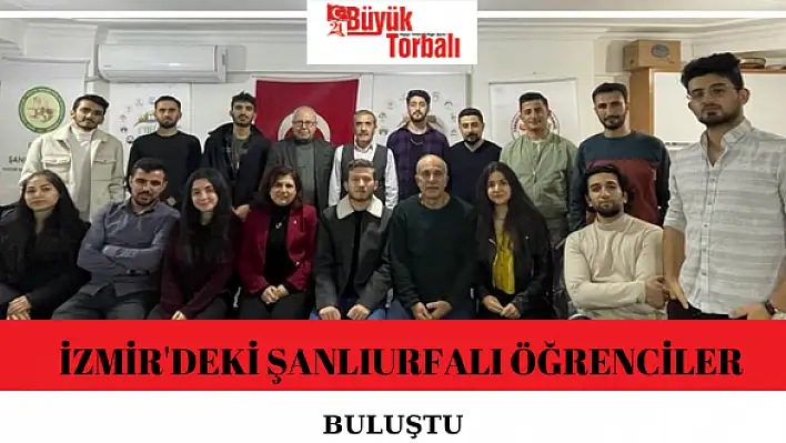 İzmir’deki Şanlıurfalı öğrenciler buluştu