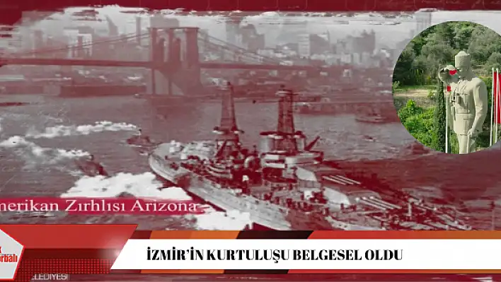 İzmir'in kurtuluşu belgesel oldu