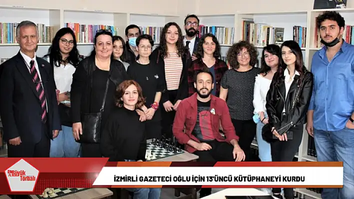 İzmirli gazeteci oğlu için 13’üncü kütüphaneyi kurdu