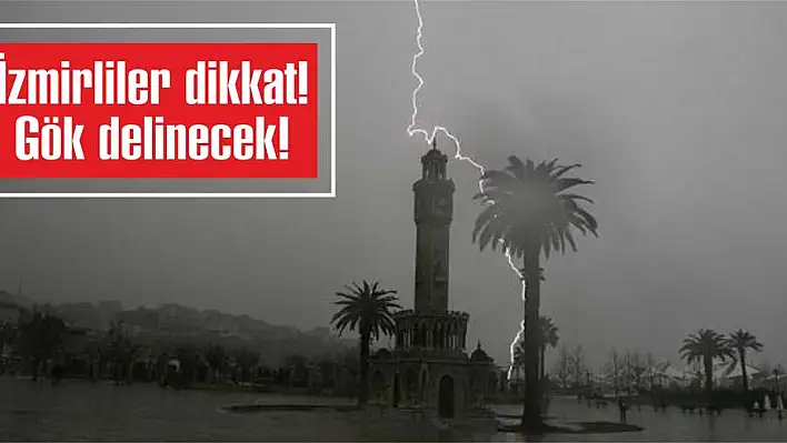 İzmirliler dikkat… Gök delinecek