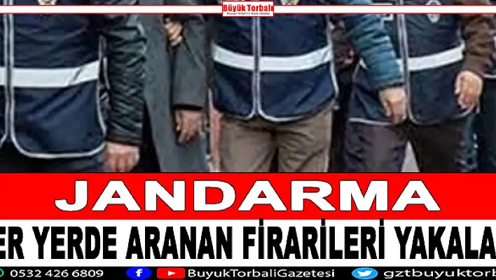 Jandarma her yerde aranan firarileri yakaladı