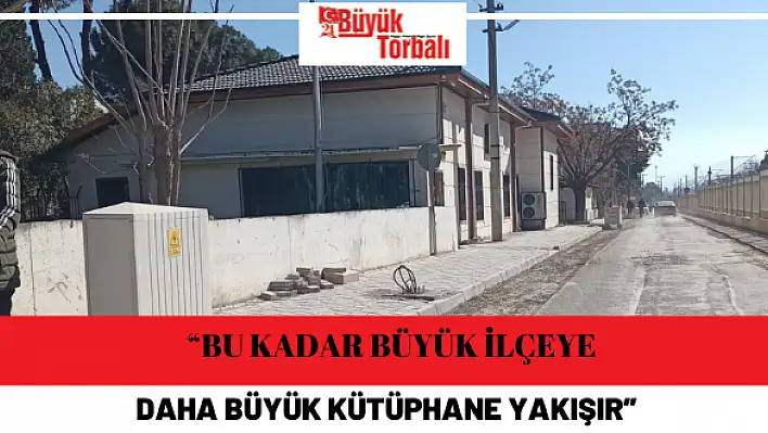 'Bu kadar büyük ilçeye daha büyük kütüphane yakışır'