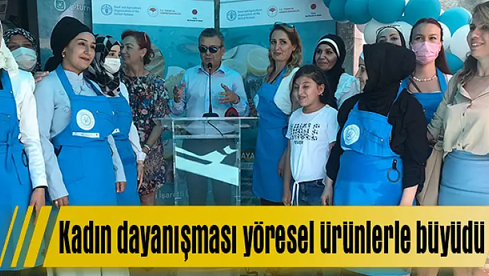 Kadın dayanışması yöresel ürünlerle büyüdü