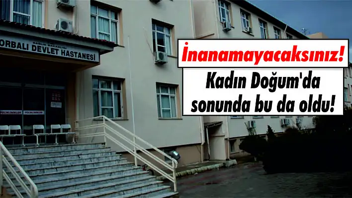 Kadın Doğum'da sonunda bu da oldu!