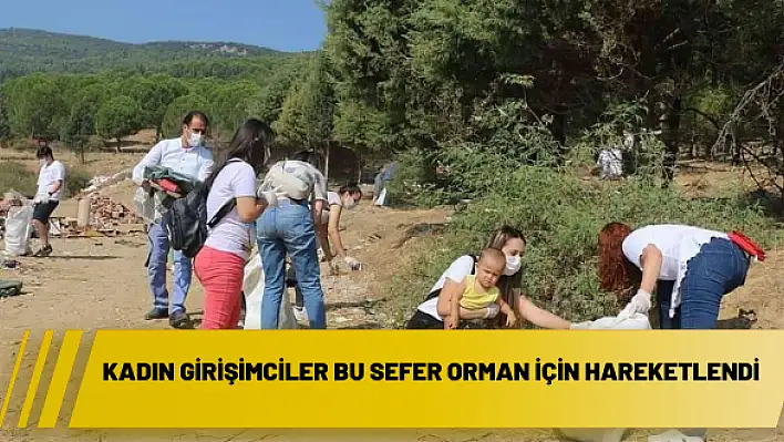 Kadın girişimciler bu sefer orman için hareketlendi