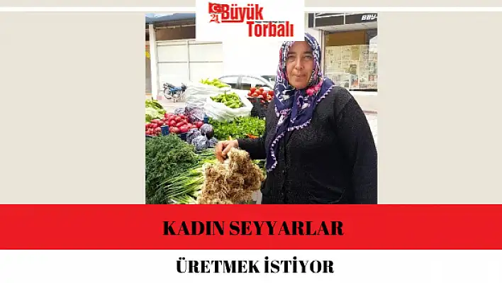 Kadın seyyarlar üretmek istiyor