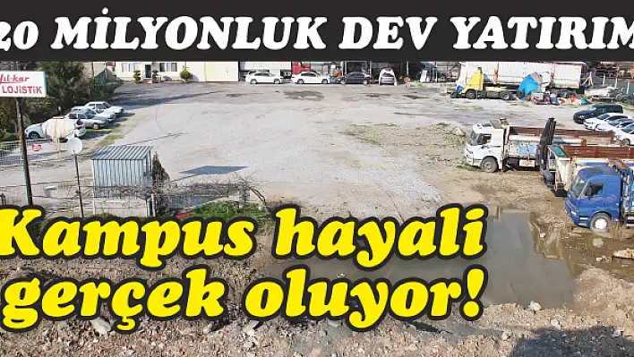 Kampus hayali gerçek oluyor!