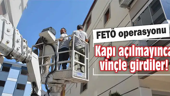 Kapı açılmayınca vinçle girdiler!