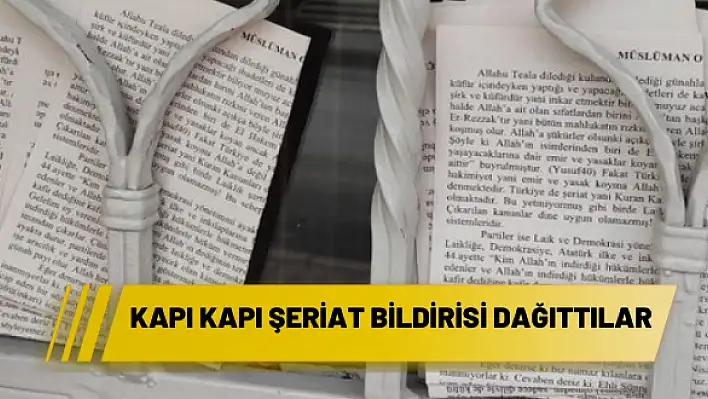 KAPI KAPI ‘ŞERİAT’ BİLDİRİSİ DAĞITILDI