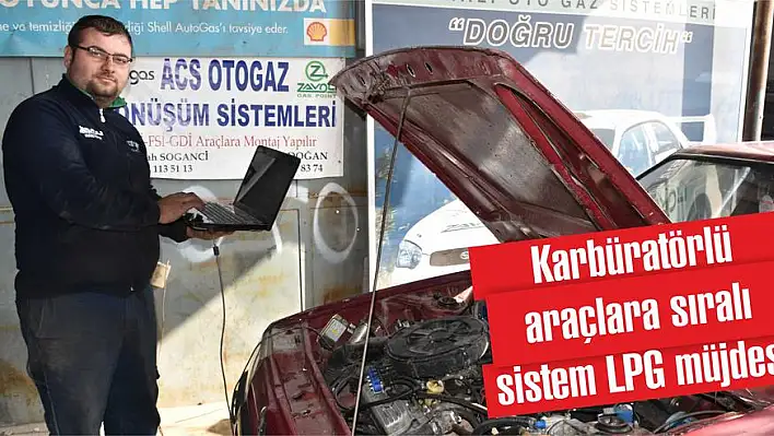 Karbüratörlü araçlara sıralı sistem LPG müjdesi