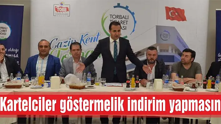 Kartelciler göstermelik indirim yapmasın