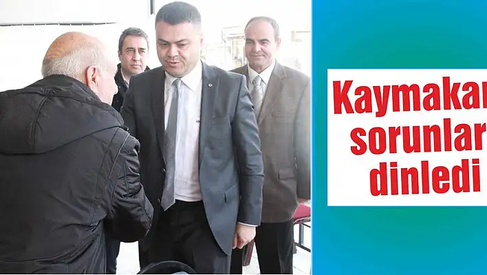 Kaymakam sorunları dinledi