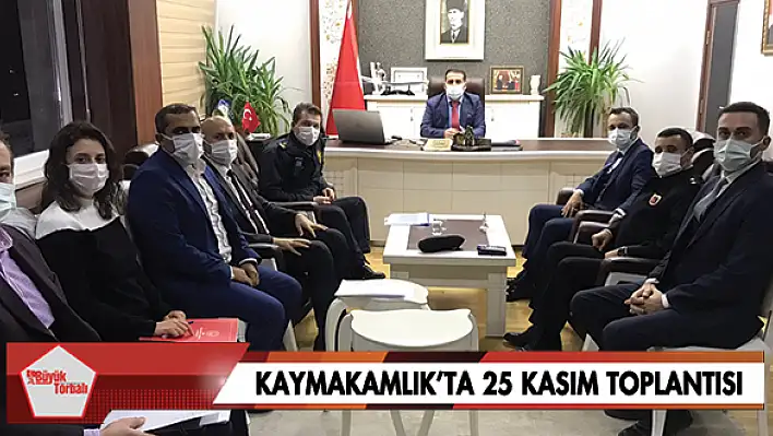 Kaymakamlık'ta 25 Kasım toplantısı