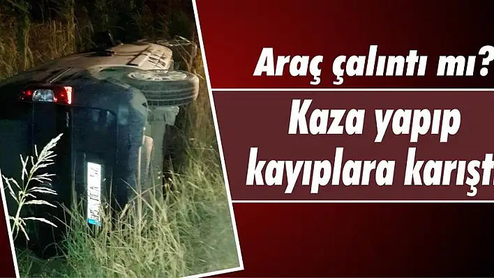 Kaza yapıp kayıplara karıştı