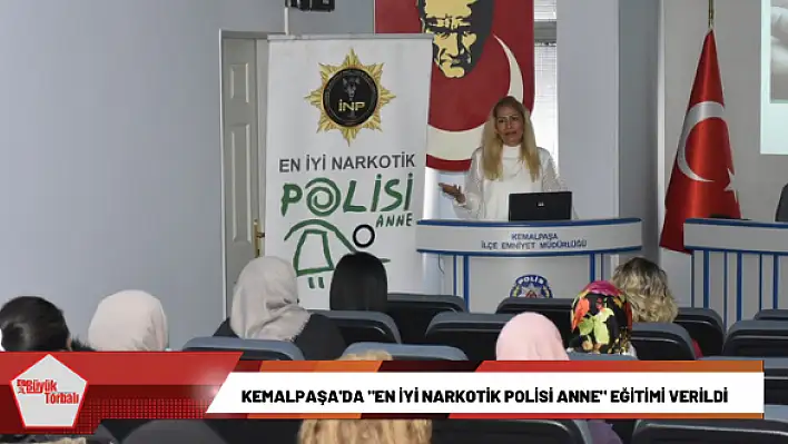 Kemalpaşa’da “En İyi Narkotik Polisi Anne” eğitimi verildi