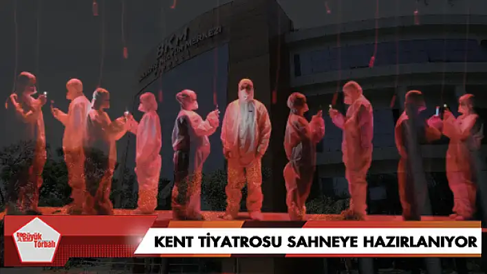 Kent Tiyatrosu sahneye hazırlanıyor