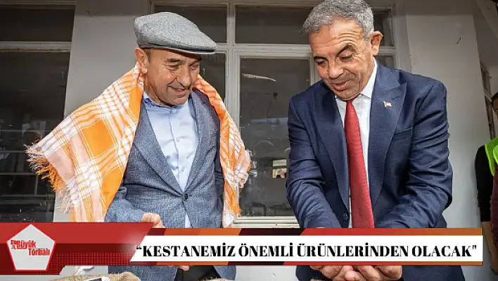 'Kestanemiz Milli Numune Sergisi’nin en önemli ürünlerinden olacak