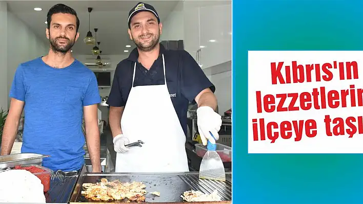 Kıbrıs’ın lezzetlerini ilçeye taşıdı