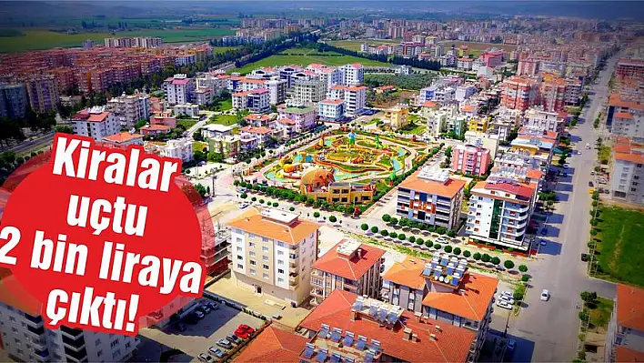 Kiralar uçtu 2 bin liraya çıktı!