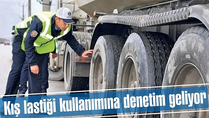 Kış lastiği kullanımına denetim geliyor