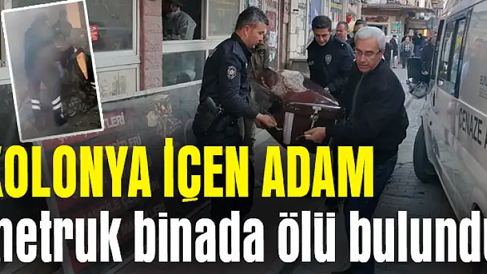 Kolonya içen adam ölü bulundu