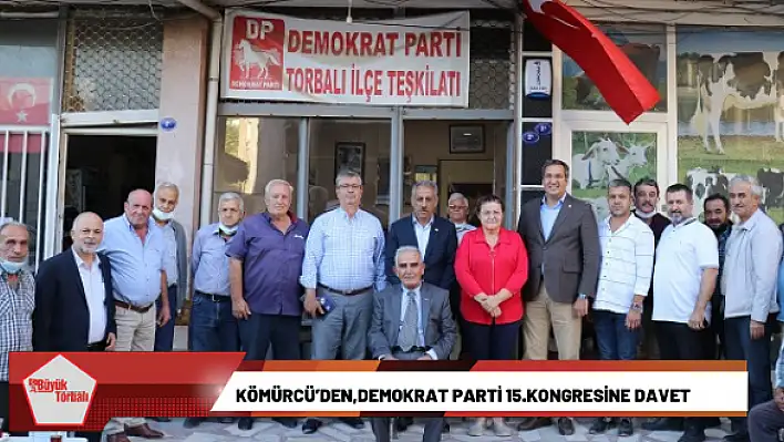 Kömürcü'den, Demokrat Parti 15.Kongresine davet