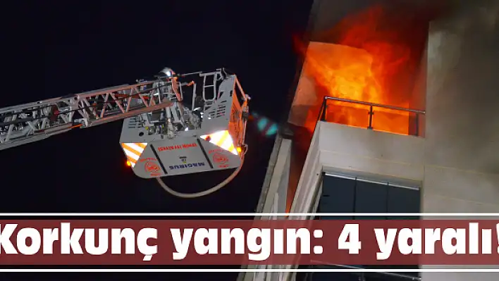 Korkunç yangın: 4 yaralı!