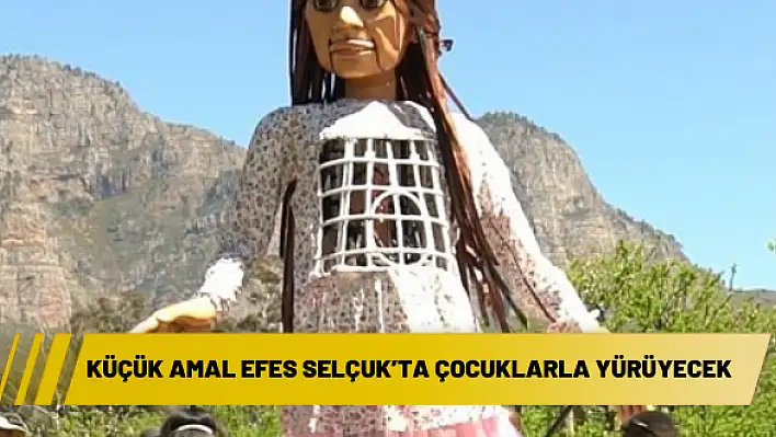 KÜÇÜK AMAL EFES SELÇUK'TA ÇOCUKLARLA YÜRÜYECEK