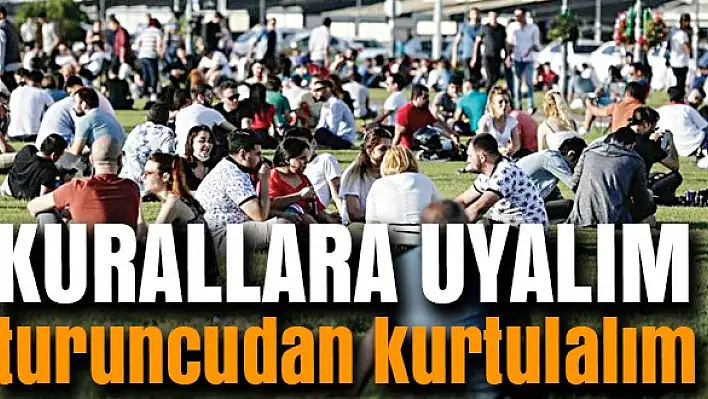 Kurallara uyalım turuncudan kurtulalım