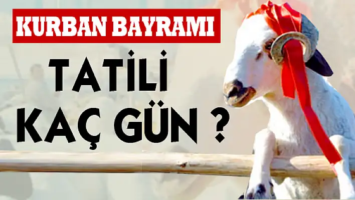 Kurban Bayramı tatili kaç gün?