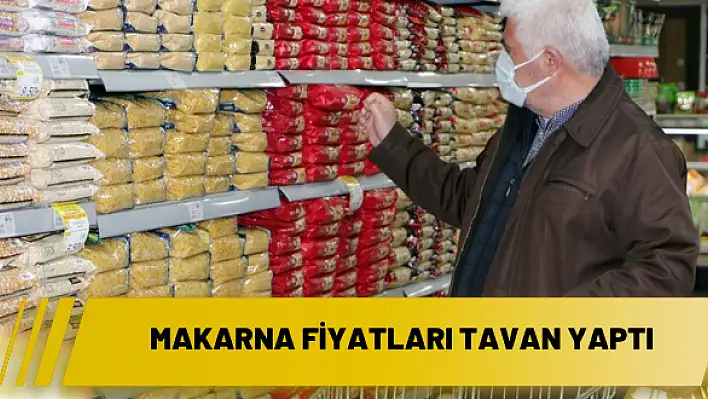 Makarna fiyatları tavan yaptı