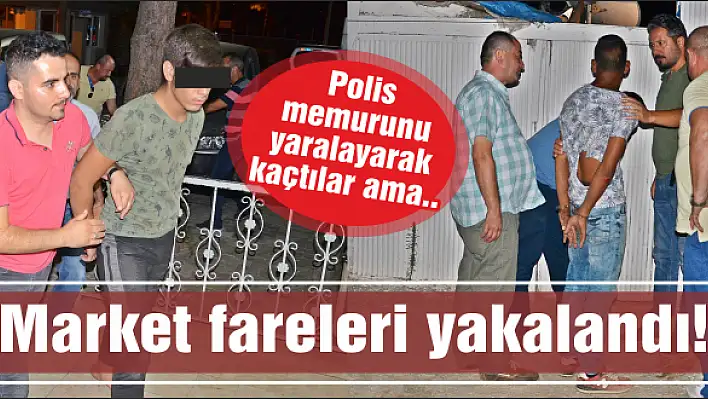 Market fareleri yakalandı!