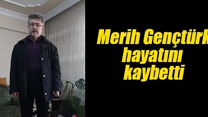 MELİH CANTÜRK HAYATINI KAYBETTİ