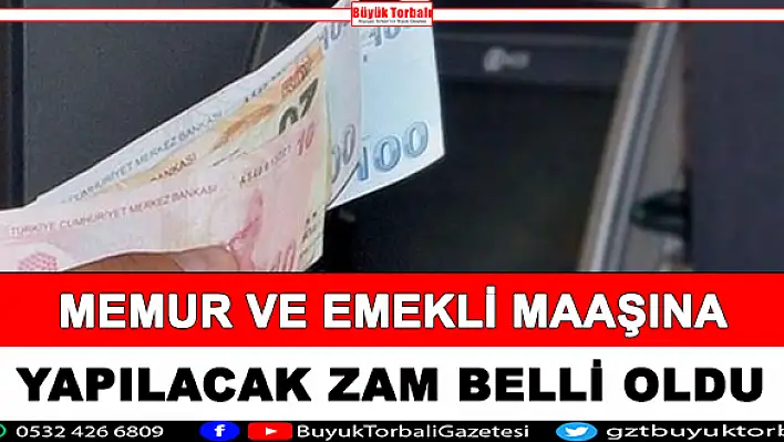 Memur ve emekli maaşlarına yapılacak zam belirlendi