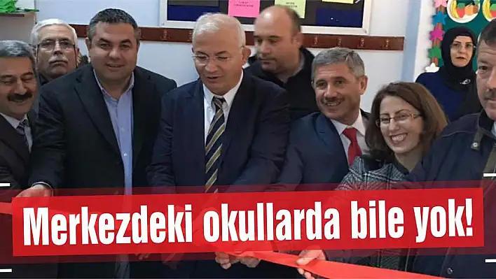 Merkezdeki okullarda bile yok!