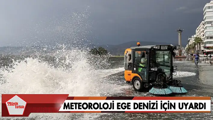 Meteoroloji Ege Denizi için uyardı