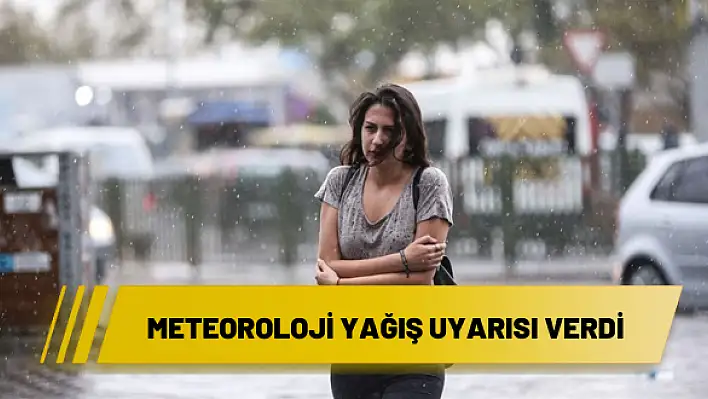 Meteoroloji yağış uyarısı verdi