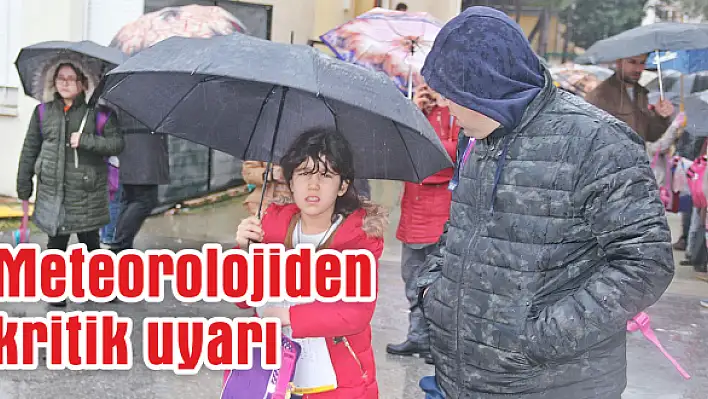 Meteorolojiden kritik uyarı