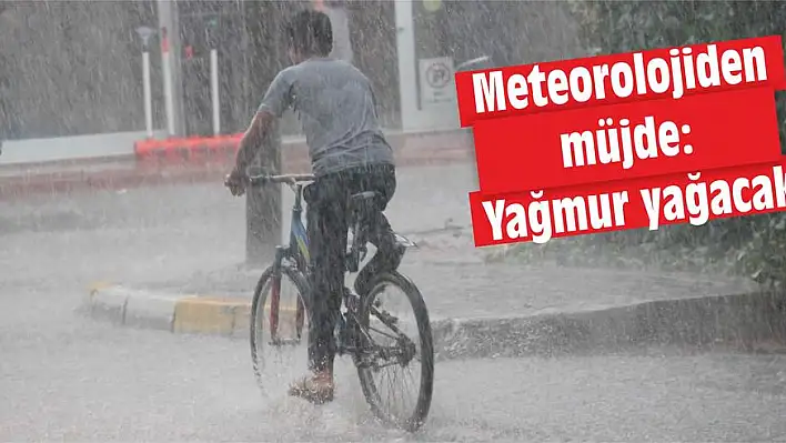 Meteorolojiden müjde: Yağmur yağacak