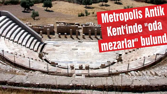 Metropolis Antik Kent’inde “oda mezarlar” bulundu