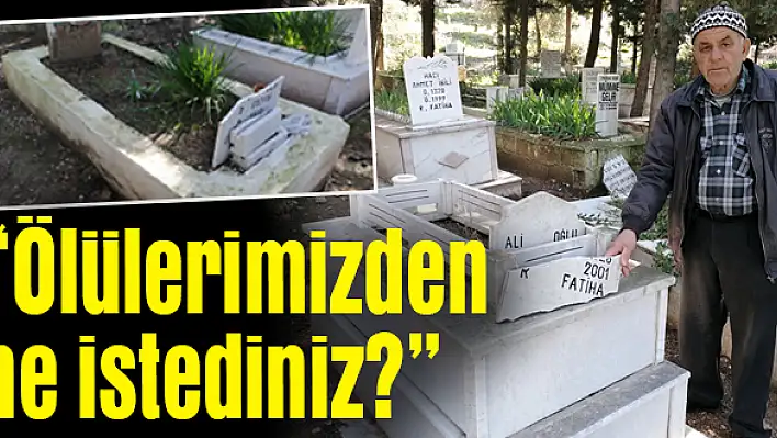 Mezar taşlarını kırdılar