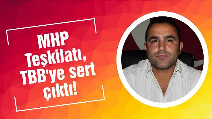 MHP Teşkilatı, TBB'ye sert çıktı!