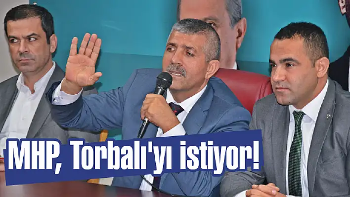 MHP, Torbalı’yı istiyor!