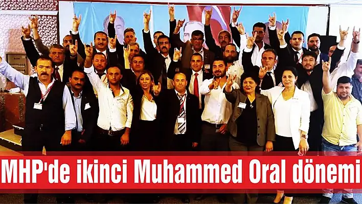 MHP’de ikinci Muhammed Oral dönemi