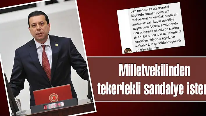 Milletvekilinden tekerlekli sandalye istedi