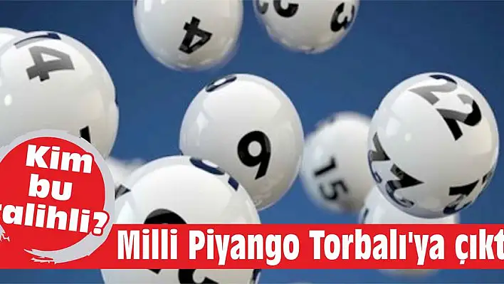 Milli Piyango Torbalı’ya çıktı